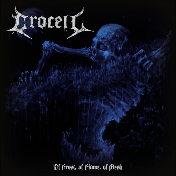 CROCELL / OF FROST, OF FLAME, OF FLESH