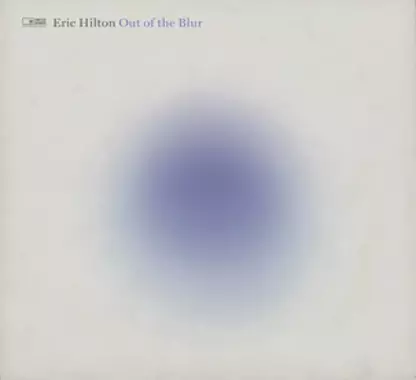 ERIC HILTON / OUT OF THE BLUR(CD)