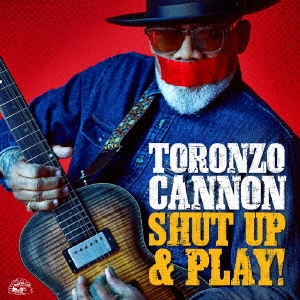 TORONZO CANNON / トロンゾ・キャノン / シャット・アップ・アンド・プレイ!