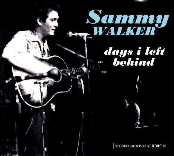 SAMMY WALKER / サミー・ウォーカー / DAYS I LEFT BEHIND (CD)
