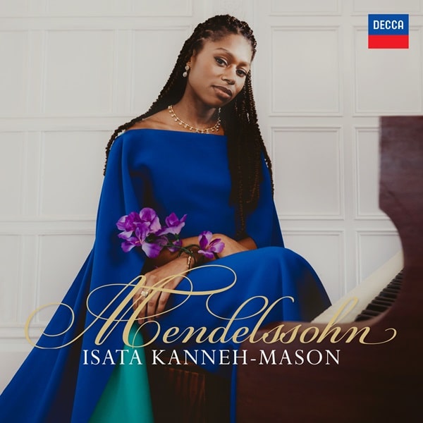 ISATA KANNEH-MASON / イサタ・カネー=メイソン / MENDELSSOHN:PIANO CONCERTO NO.1 / PIANO WORKS