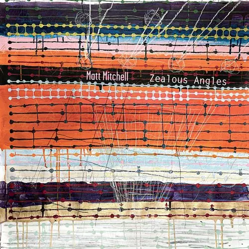 MATT MITCHELL / マット・ミッチェル / Zealous Angles