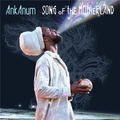 ANKANUM / SONG OF THE MOTHERLAND