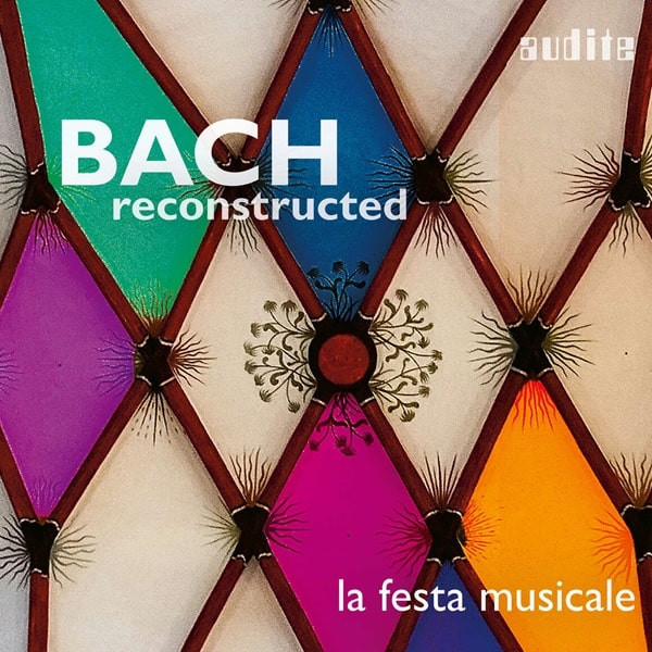 LA FESTA MUSICALE (ENSEMBLE) / ラ・フェスタ・ムジカーレ / BACH RECONSTRUCTED