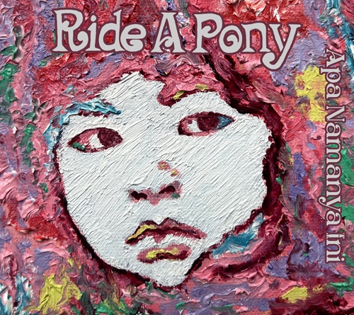 Ride A Pony / Apa Namanya Ini