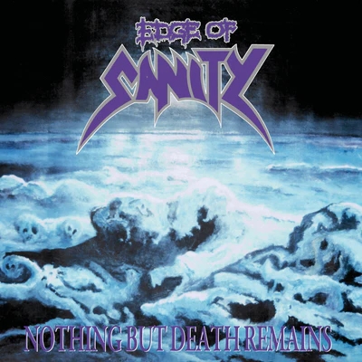 EDGE OF SANITY / エッジ・オブ・サニティー / NOTHING BUT DEATH REMAINS (RE-ISSUE)