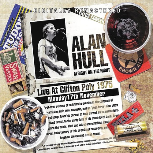ALAN HULL / アラン・ハル / ALRIGHT ON THE NIGHT - LIVE AT CLIFTON POLY 1975 - DIGITAL REMASTER
