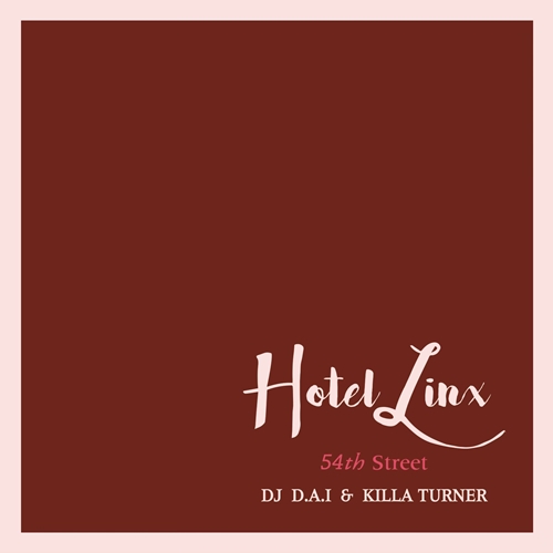 DJ D.A.I. & KILLA TURNER / B.D. / HOTEL LINX VOL.4