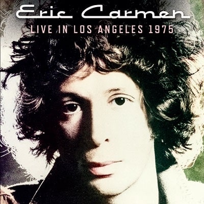 ERIC CARMEN / エリック・カルメン / LIVE IN LOS ANGELES 1975 <初回限定盤>