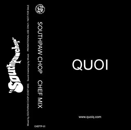 SOUTHPAW CHOP / QUOI CHEF MIX (CASSETTE TAPE)