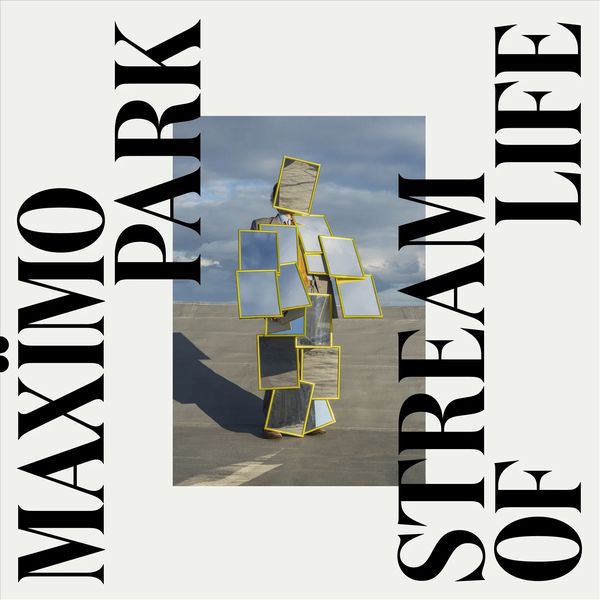 MAXIMO PARK / マキシモ・パーク / STREAM OF LIFE (CD)