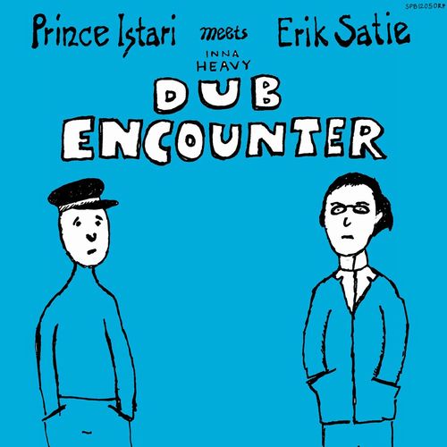 PRINCE ISTARI MEETS ERIK SATIE / INNA HEAVY DUB ENCOUNTER