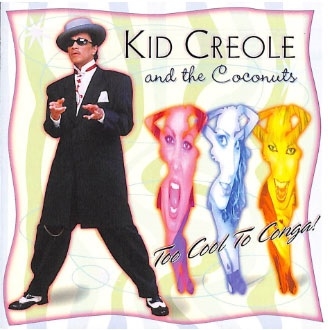 KID CREOLE & THE COCONUTS / キッド・クレオール&ザ・ココナッツ / トゥー・クール・トゥ・コンガ!