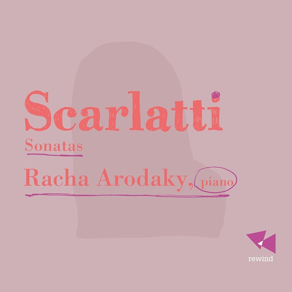 RACHA ARODAKY / ラハ・アロダキ / D.SCARLATTI:SONATAS