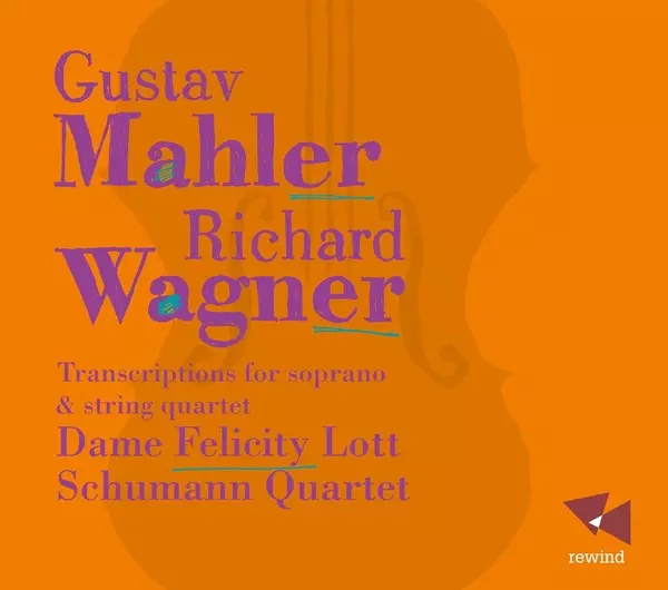 FELICITY LOTT / フェリシティ・ロット / MAHLER,WAGNER:TRANSCRIPTIONS FOR SOPRANO&STRING QUARTET