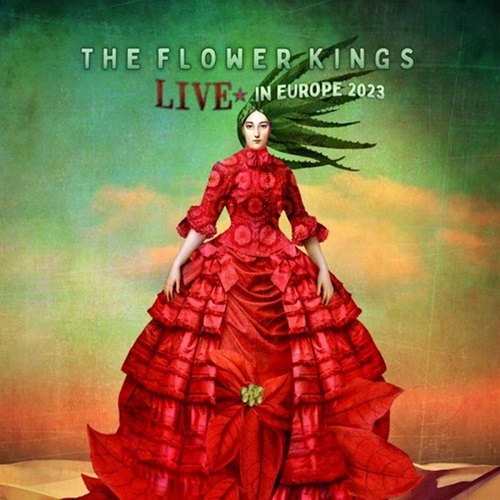 THE FLOWER KINGS / ザ・フラワー・キングス / LIVE IN EUROPE 2023 / ライヴ・イン・ヨーロッパ 2023