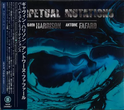 GAVIN HARRISON & ANTOINE FAFARD / ギャヴィン・ハリソン/アントワーヌ・ファファール / PERPETUAL MUTATIONS / パーペチュアル・ミューテイションズ