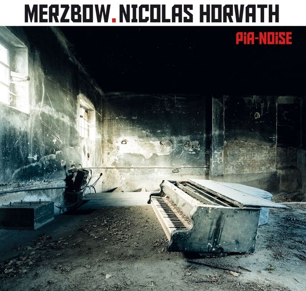 MERZBOW + NICOLAS HORVATH / PIA-NOISE
