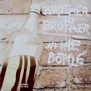 BROTHER TO BROTHER / ブラザー・トゥ・ブラザー / IN THE BOTTLE (紙)