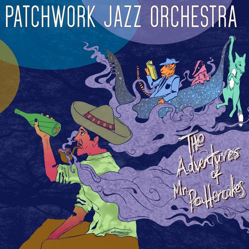 PATCHWORK JAZZ ORCHESTRA / Adventures of Mr Pottercakes