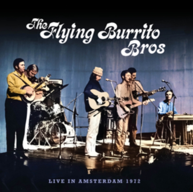 FLYING BURRITO BROTHERS / フライング・ブリトウ・ブラザーズ / LIVE IN AMSTERDAM 1972 (2CD)