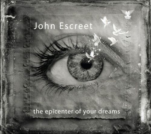 JOHN ESCREET / ジョン・エスクリート / Epicenter of Your Dreams