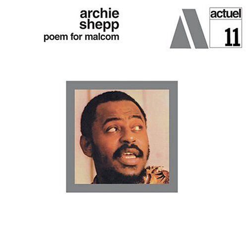 ARCHIE SHEPP / アーチー・シェップ / Poem For Malcolm