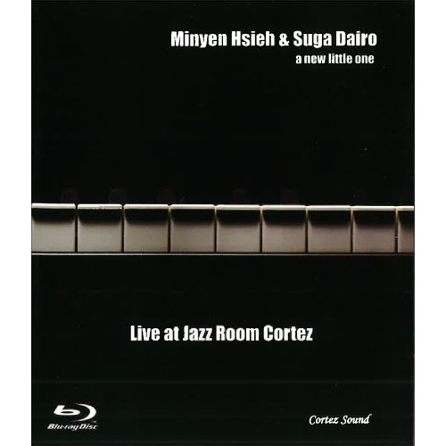Minyen Hsieh & Suga Dairo a new little one / 謝明諺&スガ・ダイロー a new little one / Live at Jazz Room Cortez / ライブ・アット・ジャズ・ルームコルテス(Blu-ray)