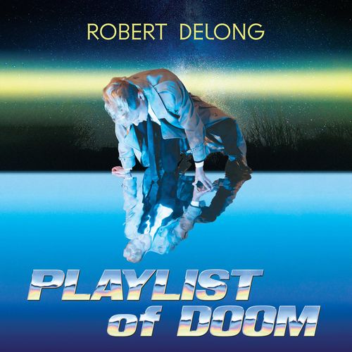 ROBERT DELONG / PLAYLIST OF DOOM (CD)