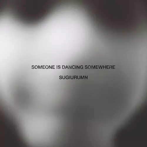 SUGIURUMN / スギウラム / SOMEONE IS DANCING SOMEWHERE / サムワン・イズ・ダンシング・サムウェア