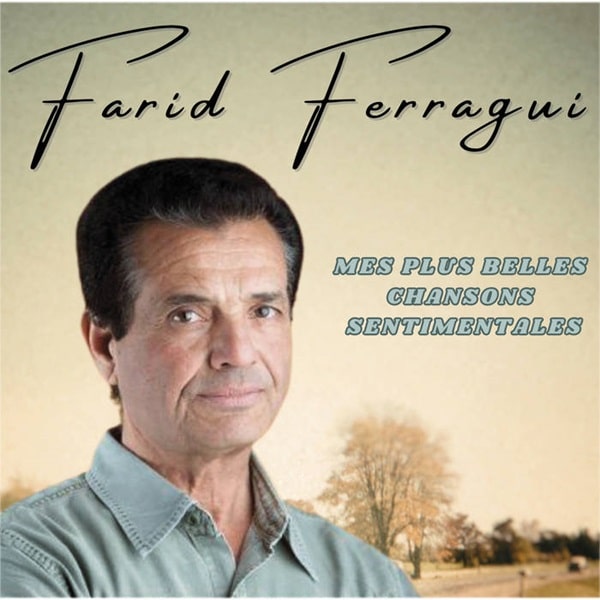 FARID FERRAGUI / MES PLUS BELLES CHANSONS SENTIMENTALES