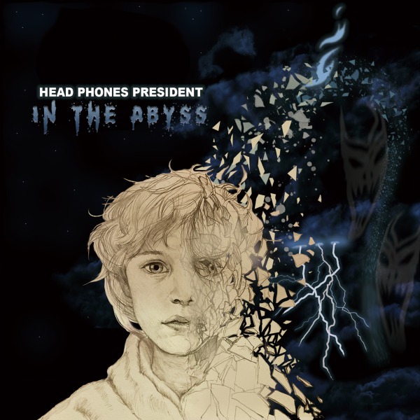 HEAD PHONES PRESIDENT / ヘッド・フォン・プレジデント / In the Abyss / イン・ジ・アビス