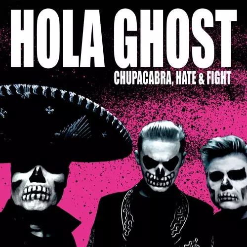HOLA GHOST  / オラゴースト / CHUPACABRA, HATE & FIGHT