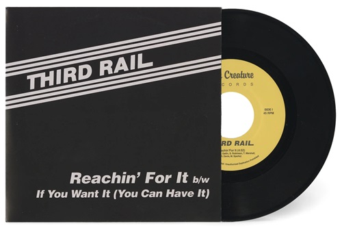 THIRD RAIL / サード・レール / REACHIN' FOR IT / IF YOU WANT IT (YOU CAN HAVE IT) (7")