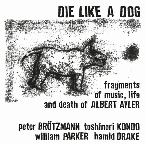 DIE LIKE A DOG / Fragments of Music, Life and Death of Albert Ayler(2LP/180g)