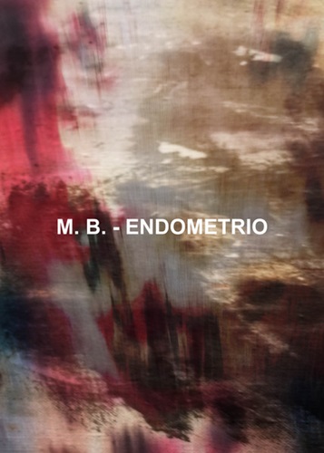 MAURIZIO BIANCHI (M.B.) / マウリツィオ・ビアンキ (M.B.) / Endometrio