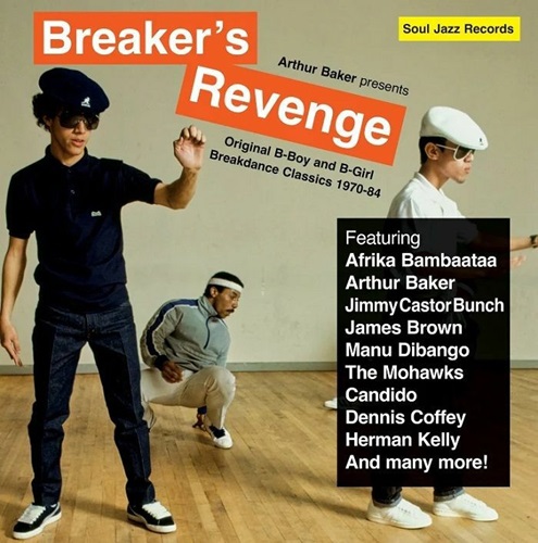 V.A. (ARTHUR BAKER PRESENTS BREAKER'S REVENGE) / ARTHUR BAKER PRESENTS BREAKER'S REVENGE : ORIGINAL B-BOY AND B-GIRL BREAKDANCE CLASSICS 1970-84 (2CD)