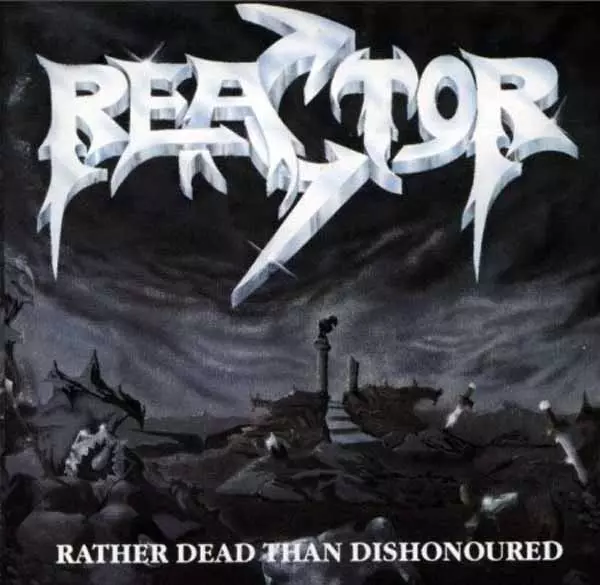REACTOR (from Germany) / リアクター (from Germany) / RATHER DEAD THAN DISHONOURED