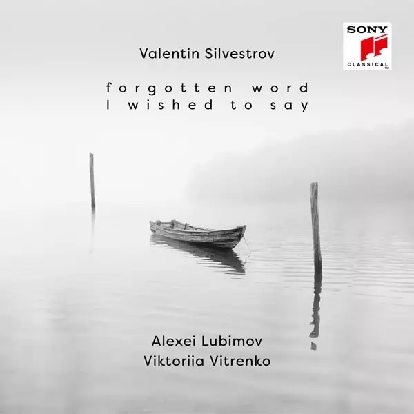 ALEXEI LUBIMOV / アレクセイ・リュビーモフ / SILVESTROV:FORGOTTEN WORD I WISHED TO SAY