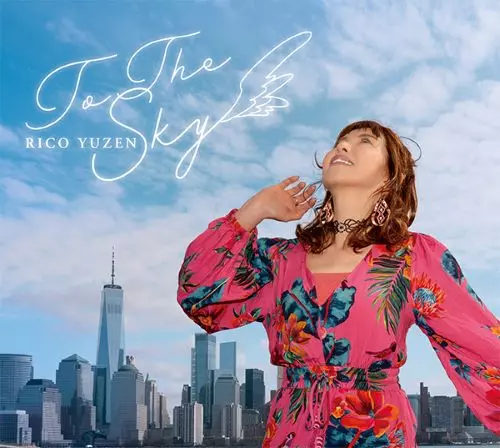 RICO YUZEN / リコ・ユウゼン / To The Sky