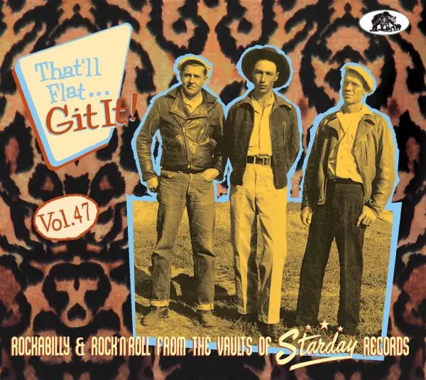 V.A. (OLDIES/50'S-60'S POP) / THAT'LL FLAT GIT IT! VOL.47 - ROCKABILLY & ROCK 'N' ROLL FROM THE VAULTS OF STARDAY RECORDS (CD)