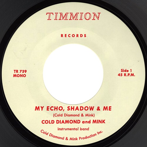 JONNY BENAVIDEZ AND COLD DIAMOND & MINK / MY ECHO,SHADOW AND ME (INSTRUMENTALS) / PLAYING THE FOOL (7")