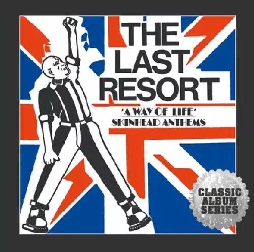 LAST RESORT / A WAY OF LIFE - SKINHEAD ANTHEMS