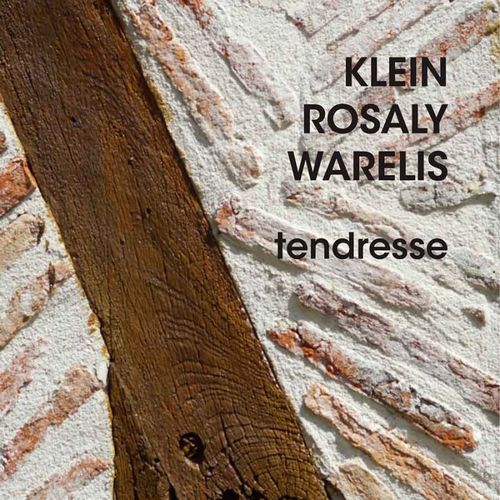 KLEIN-ROSALY-WARELIS / tendresse