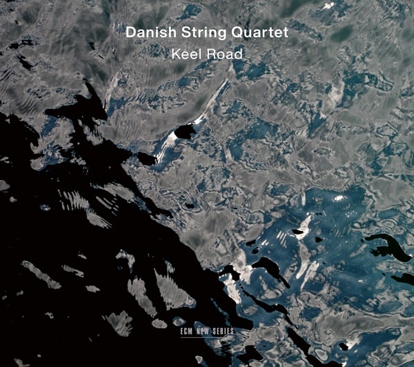DANISH STRING QUARTET / デンマーク弦楽四重奏団 / KEEL-ROAD