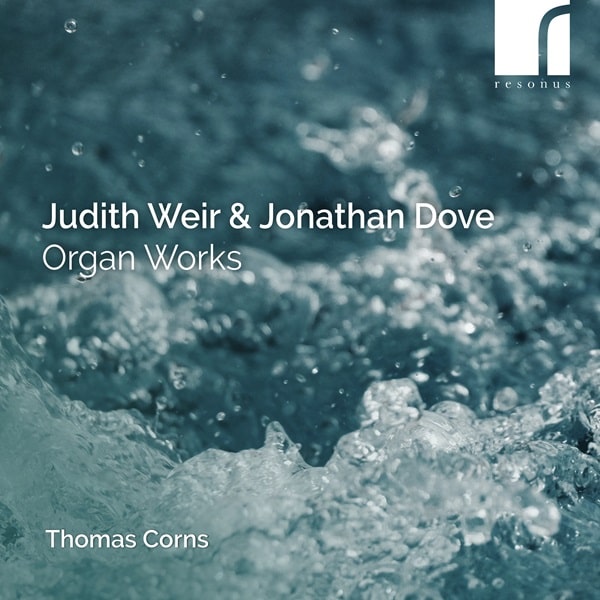 THOMAS CORNS / トーマス・コーンズ / JUDITH WEIR&JONATHAN DOVE:ORGAN WORKS