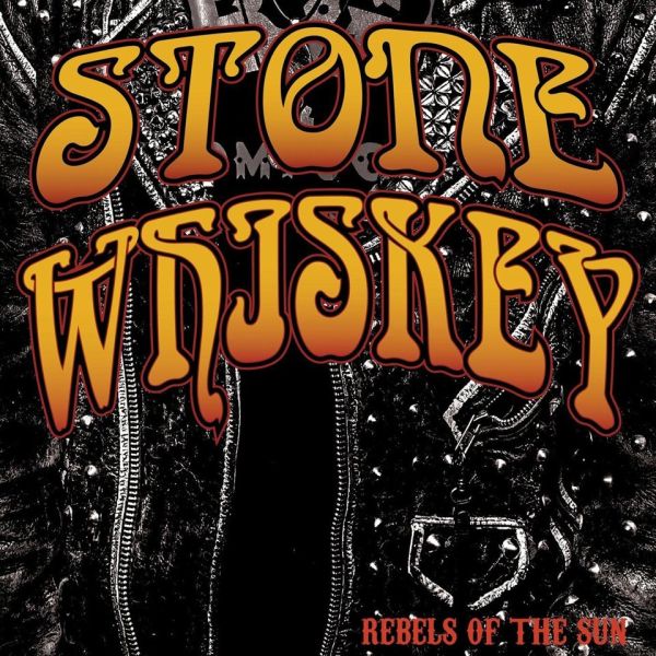 STONE WHISKEY / REBELS OF THE SUN