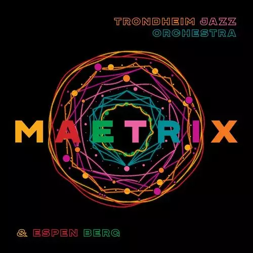 TRONDHEIM JAZZ ORCHESTRA / トロンハイム・ジャズ・オーケストラ / Maetrix(LP)