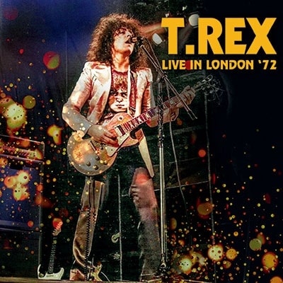 T. REX / T・レックス / LIVE IN LONDON '72 <初回限定盤>(+3)