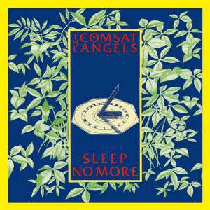 COMSAT ANGELS / コムサット・エンジェルズ / SLEEP NO MORE (CD)